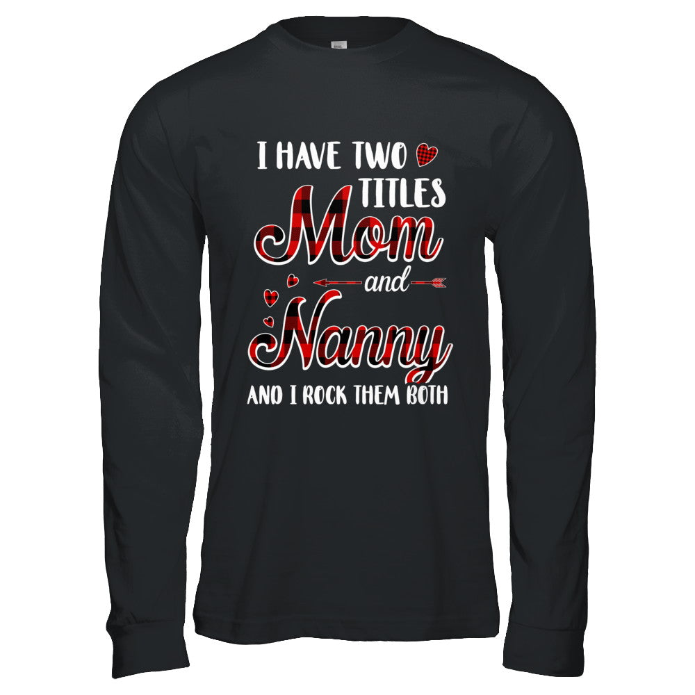 Red Plaid I Have Two Titles Mom And Nanny T-Shirt & Hoodie | Teecentury.com