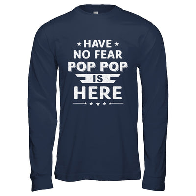 Have No Fear Pop Pop Is Here Father's Day Gift T-Shirt & Hoodie | Teecentury.com