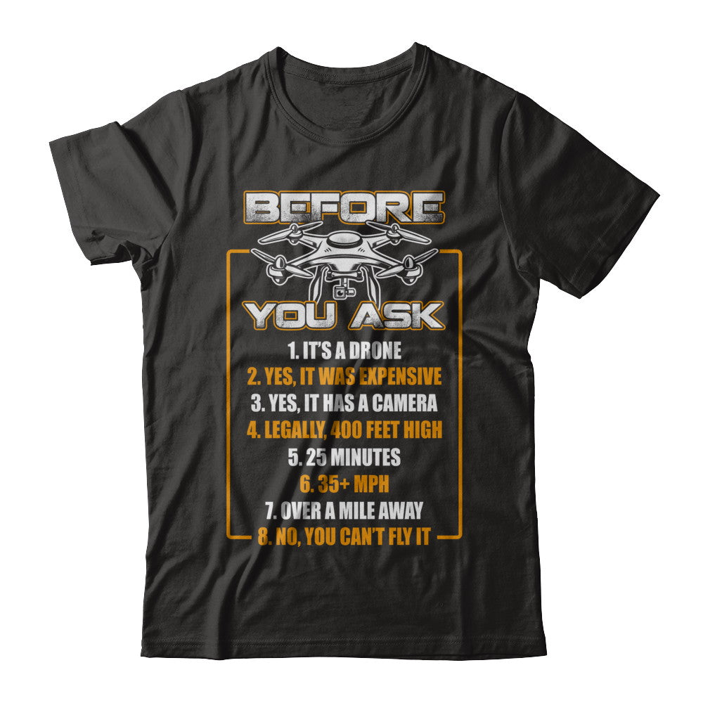 Before You Ask Drone Funny T-Shirt & Hoodie | Teecentury.com