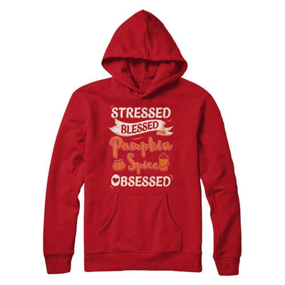 Stressed Blessed And Pumpkin Spice Obsessed T-Shirt & Sweatshirt | Teecentury.com