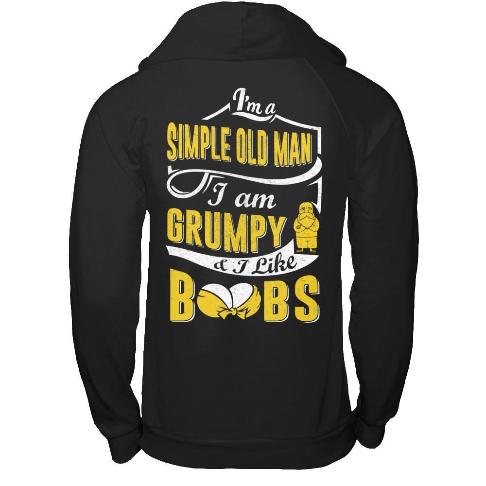 I'm A Simple Old Man I'm Grumpy And I Like Boobs T-Shirt & Hoodie | Teecentury.com