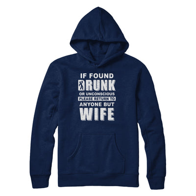 If Found Drunk Return To Anyone But Wife Husband Beer T-Shirt & Hoodie | Teecentury.com