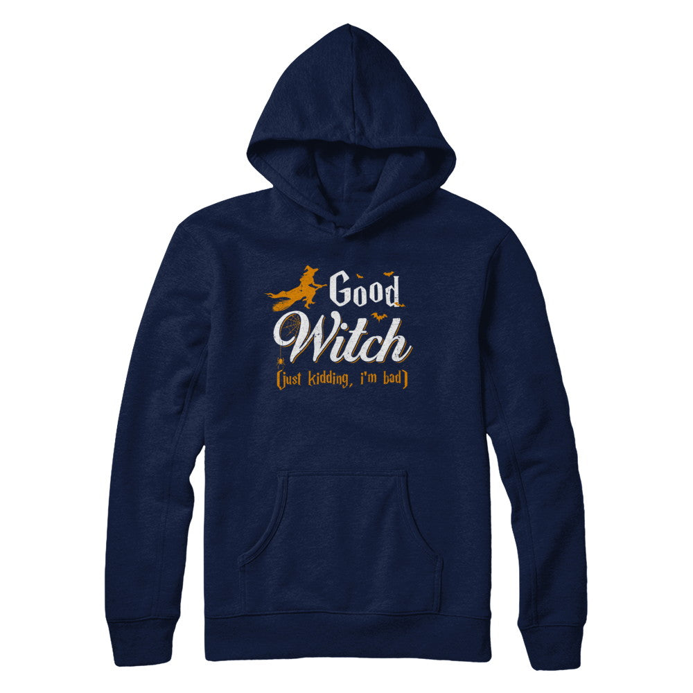 Good Witch Just Kidding I Am Bad T-Shirt & Hoodie | Teecentury.com