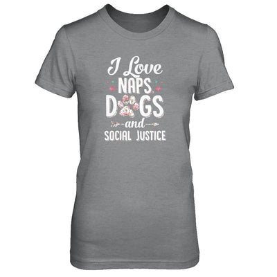 I Love Naps Dogs And Social Justice Dog Gift For Women T-Shirt & Tank Top | Teecentury.com