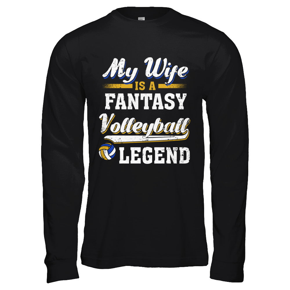 My Wife Is A Fantasy Volleyball Legend T-Shirt & Hoodie | Teecentury.com