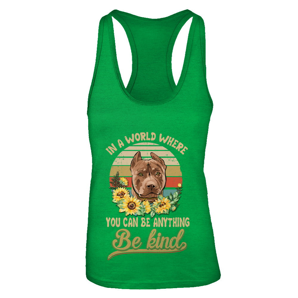 In A World Where You Can Be Anything Be Kind Pit bull Sunflow T-Shirt & Tank Top | Teecentury.com