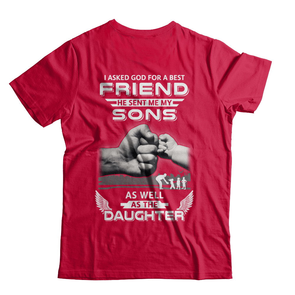 I Asked God For A Best Friend He Sent Me My Sons And Daughter T-Shirt & Hoodie | Teecentury.com