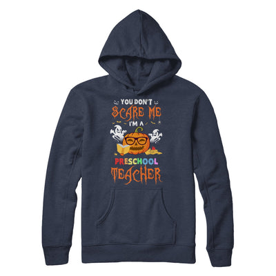 You Dont Scare Me Im A Preschool Teacher Halloween T-Shirt & Hoodie | Teecentury.com