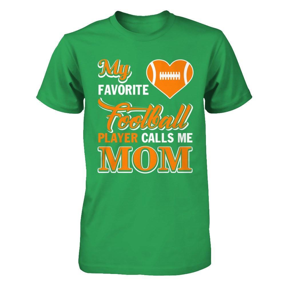 My Favorite Football Player Calls Me Mom T-Shirt & Hoodie | Teecentury.com