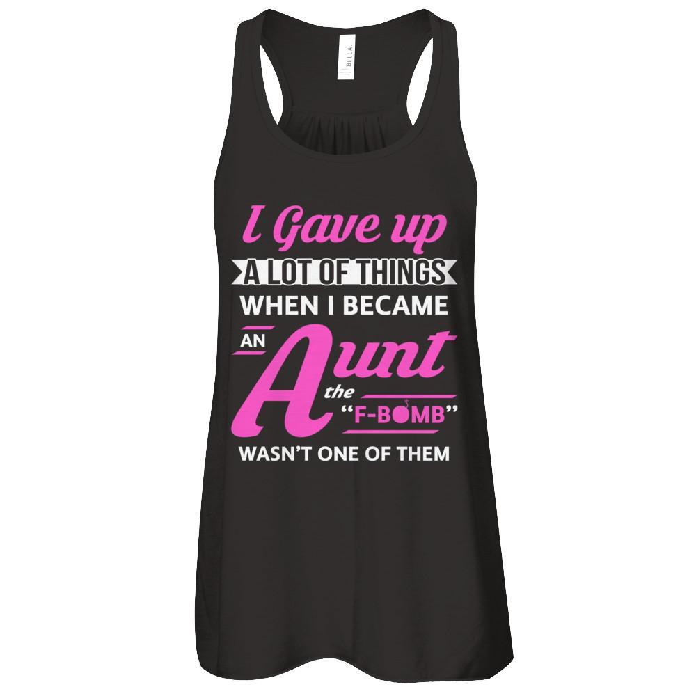 I Gave Up A Lot Of Things When I Became An Aunt T-Shirt & Tank Top | Teecentury.com