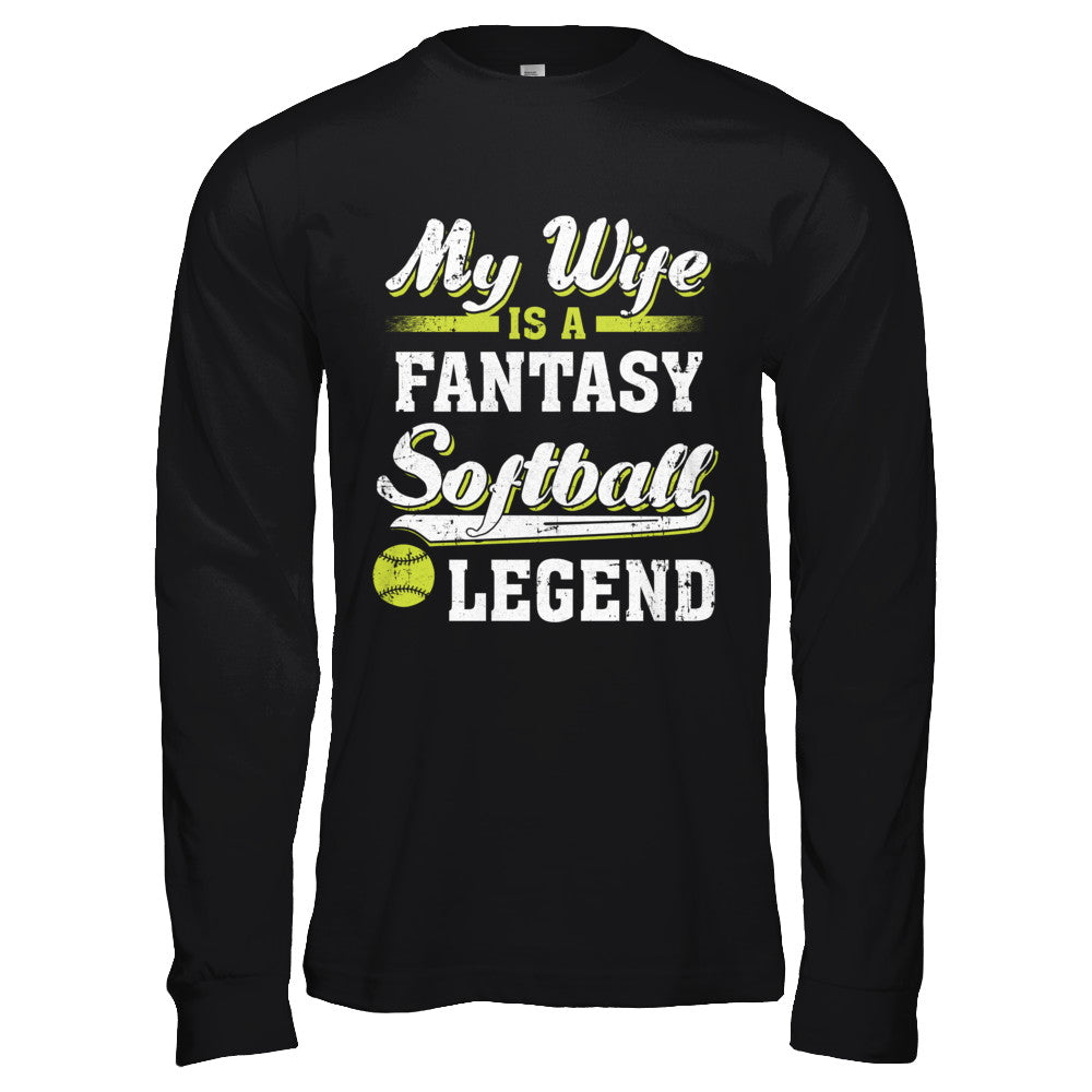 My Wife Is A Fantasy Softball Legend T-Shirt & Hoodie | Teecentury.com