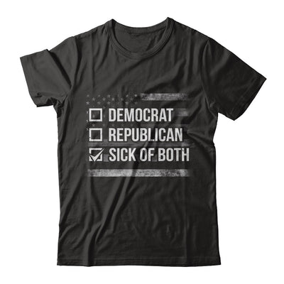 Sick Of Both Democrat And Republican Parties Political T-Shirt & Hoodie | Teecentury.com