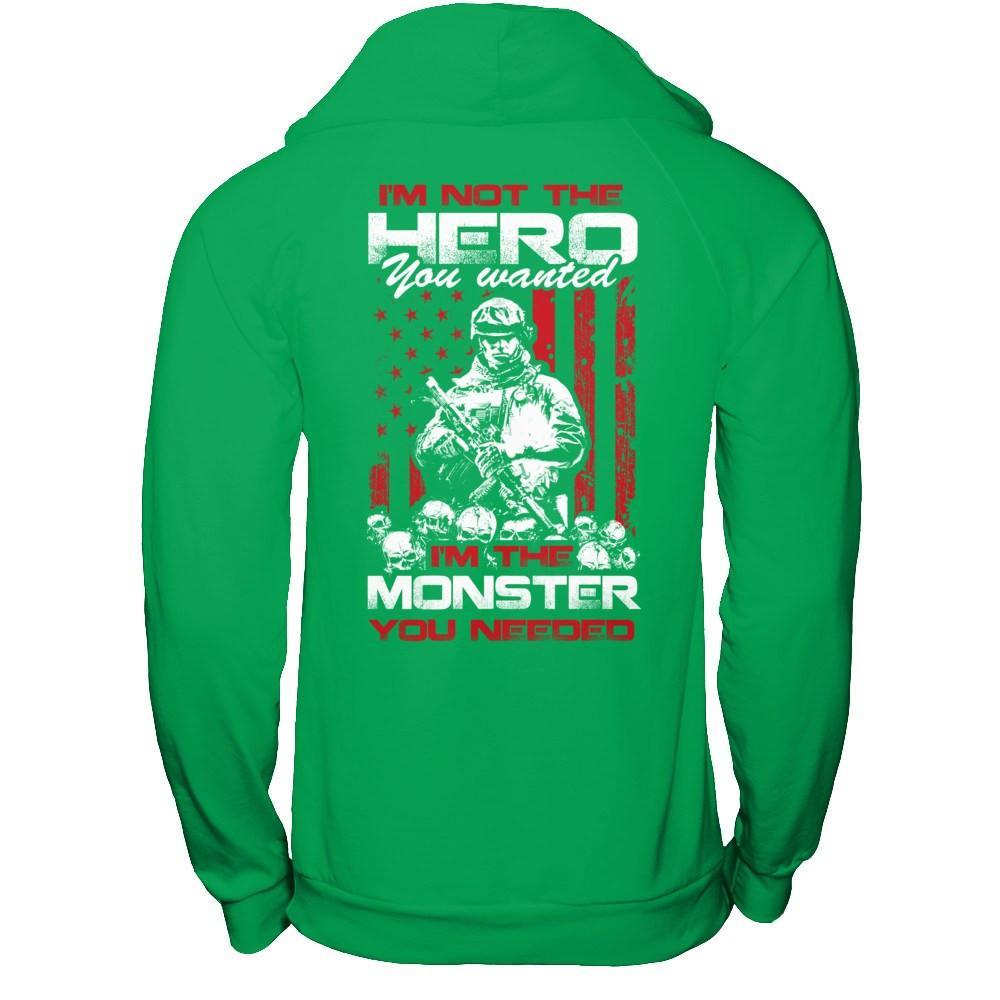 I'm Not The Hero You Wanted I'm The Monster You Needed T-Shirt & Hoodie | Teecentury.com
