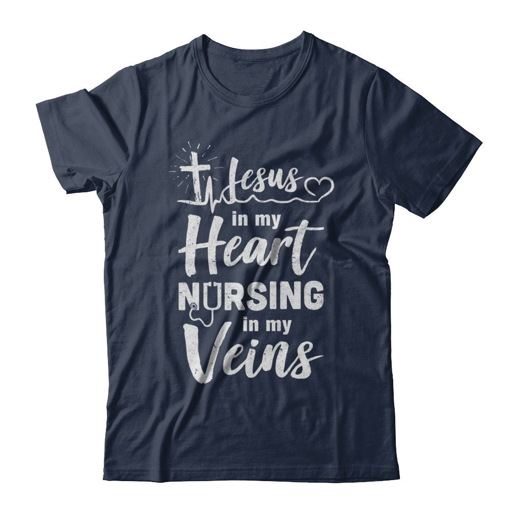 Jesus In My Heart Nursing In My Veins Nurse T-Shirt & Hoodie | Teecentury.com