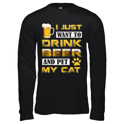 I Just Want To Drink Beer And Pet My Cat T-Shirt & Hoodie | Teecentury.com