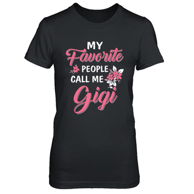 My Favorite People Call Me Gigi Mothers Day Gift T-Shirt & Hoodie | Teecentury.com