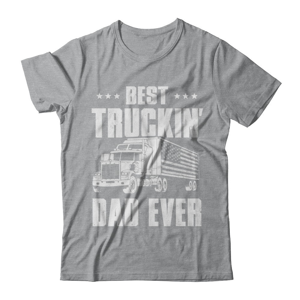Best Truckin' Dad Ever American Flag Trucker Fathers Day T-Shirt & Hoodie | Teecentury.com