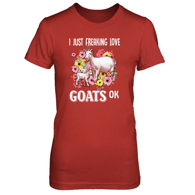 I Just Freaking Love Goats T-Shirt & Tank Top | Teecentury.com