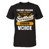 I'm Not Yelling This Is Just My Softball Coach Voice T-Shirt & Hoodie | Teecentury.com