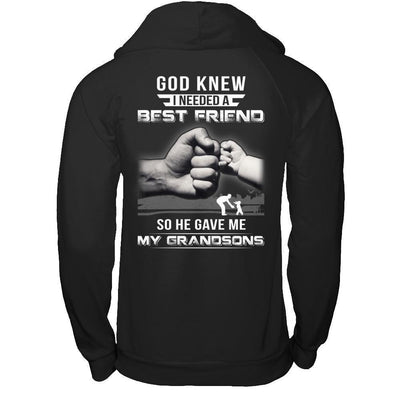 God Knew I Needed A Best Friend So He Gave Grandsons T-Shirt & Hoodie | Teecentury.com