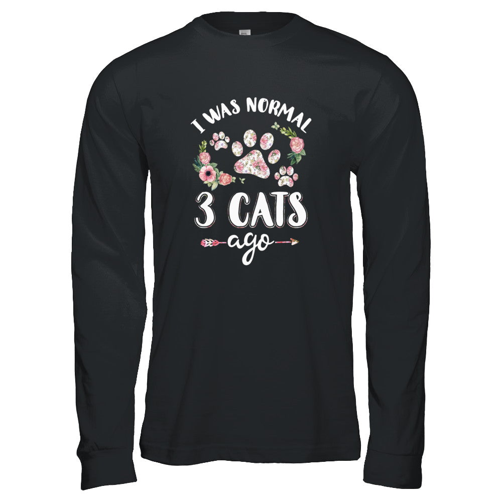 I Was Normal Three Cats Ago T-Shirt & Tank Top | Teecentury.com