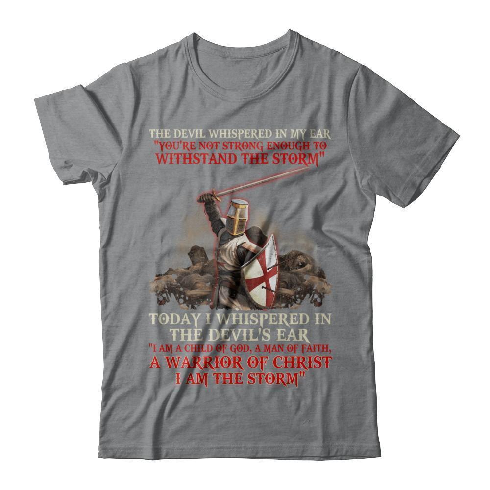 Knight Templar I Am A Child Of God A Warrior Of Christ I Am The Storm T-Shirt & Hoodie | Teecentury.com