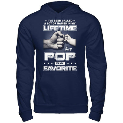 I've Been Called A Lot Of Names But Pop Is My Favorite T-Shirt & Hoodie | Teecentury.com