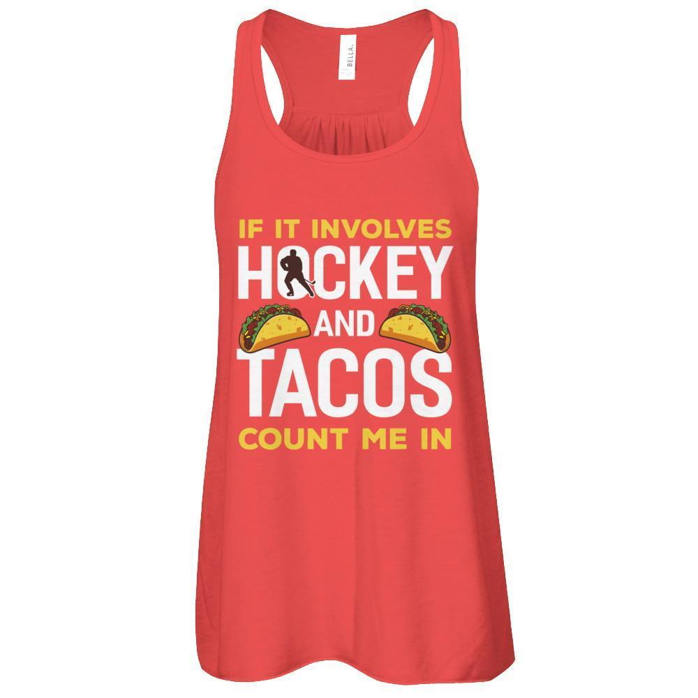 If It Involves Hockey And Tacos Count Me In T-Shirt & Tank Top | Teecentury.com