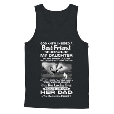 I Needed A Best Friend He Gave Me My Daughter October Dad T-Shirt & Hoodie | Teecentury.com