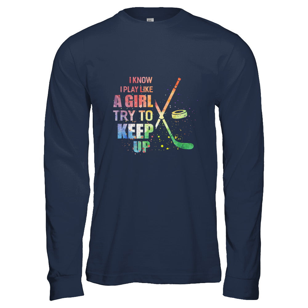 Yeah I Play Like A Girl Hockey Girl T-Shirt & Hoodie | Teecentury.com