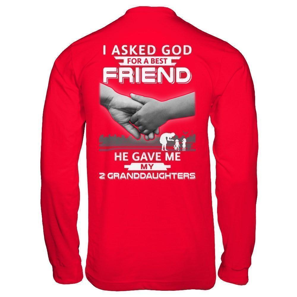 I Asked God For A Best Friend He Gave Me My Two Granddaughters T-Shirt & Hoodie | Teecentury.com