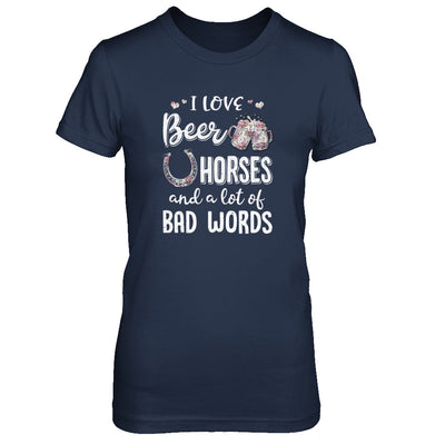 I Love Beer Horses And A Lot Of Bad Words Beer T-Shirt & Tank Top | Teecentury.com