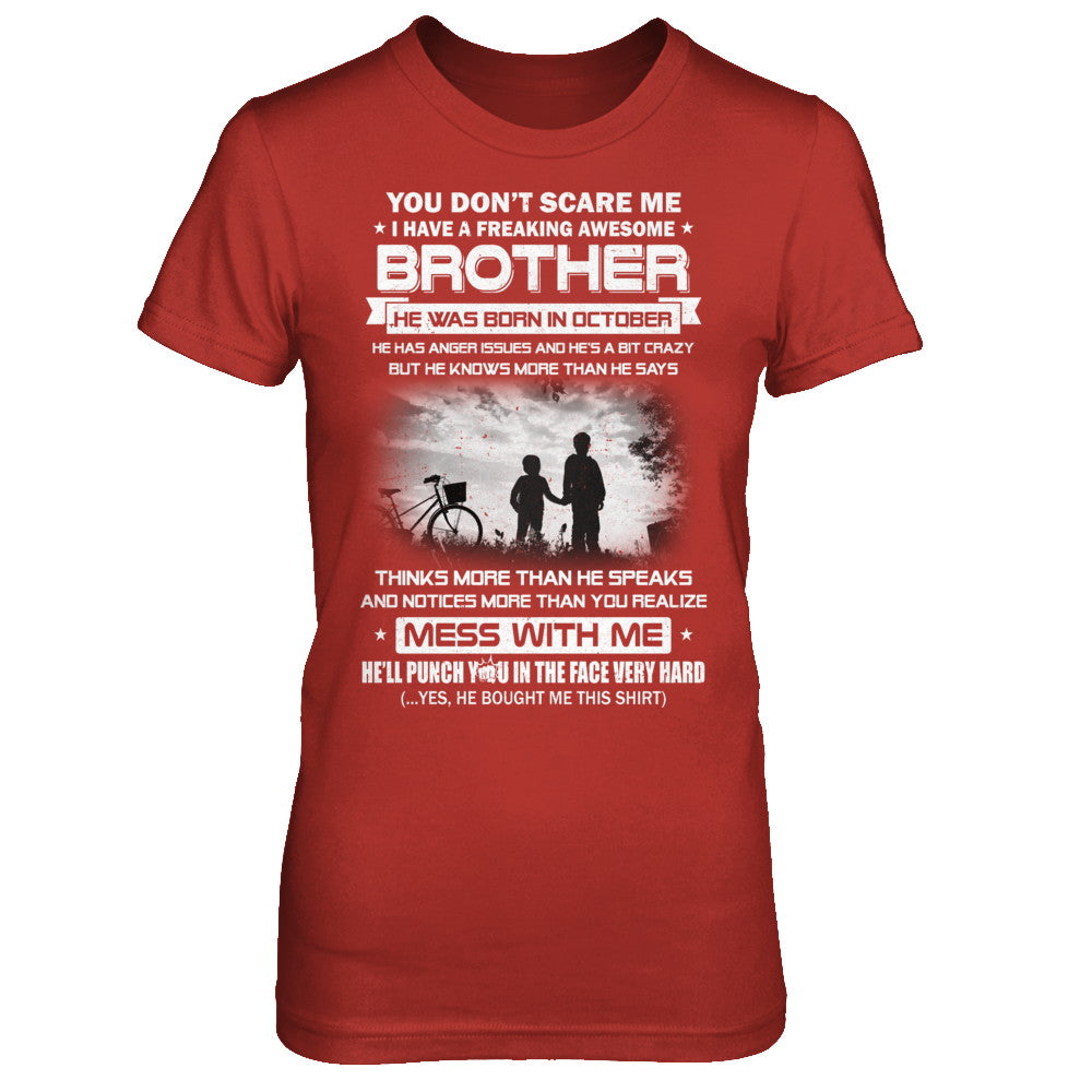 Freaking Awesome Brother He Was Born In October Sister T-Shirt & Hoodie | Teecentury.com