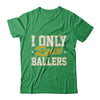 I Only Raise Ballers T-Shirt & Hoodie | Teecentury.com