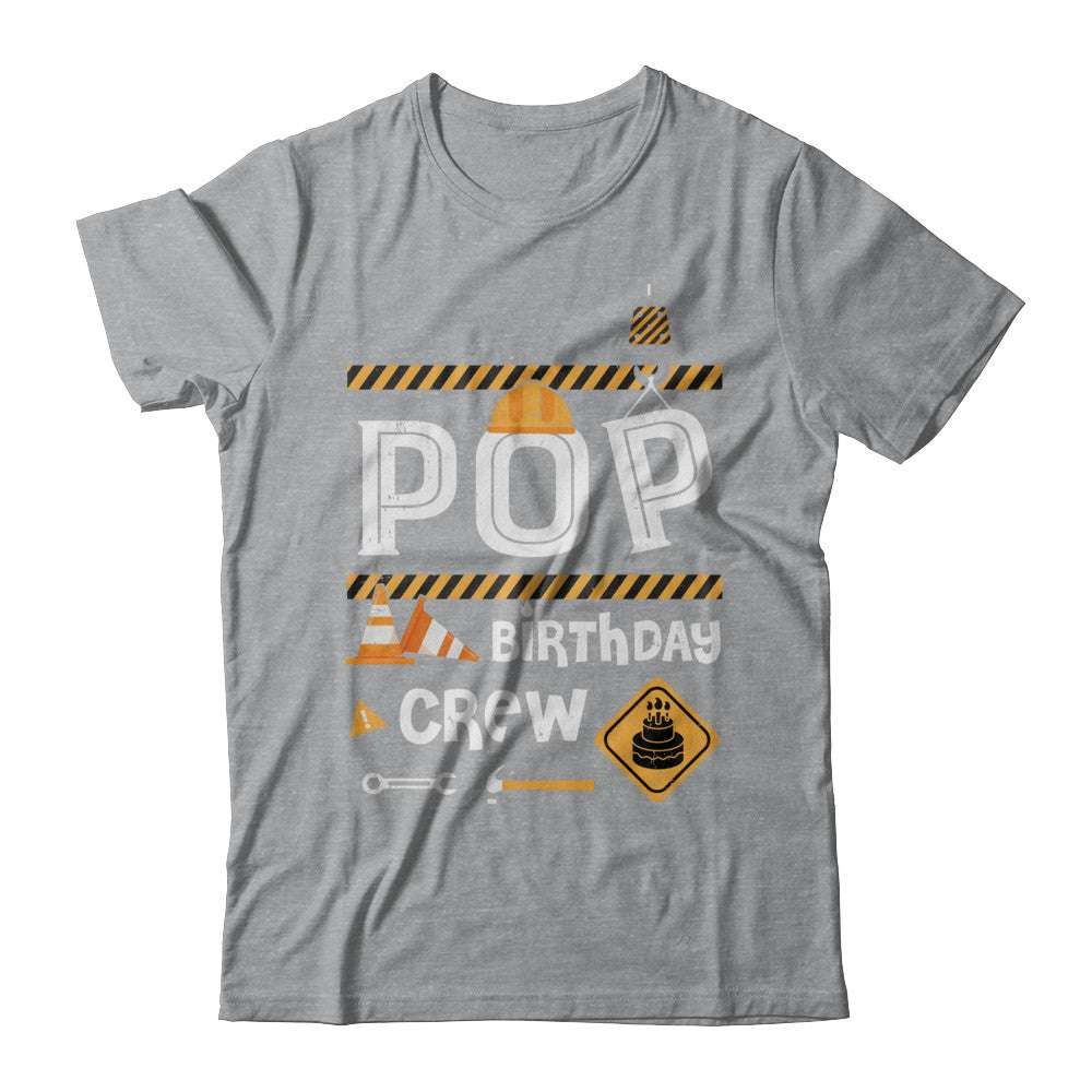 Pop Birthday Crew Construction Birthday Party Gift T-Shirt & Hoodie | Teecentury.com