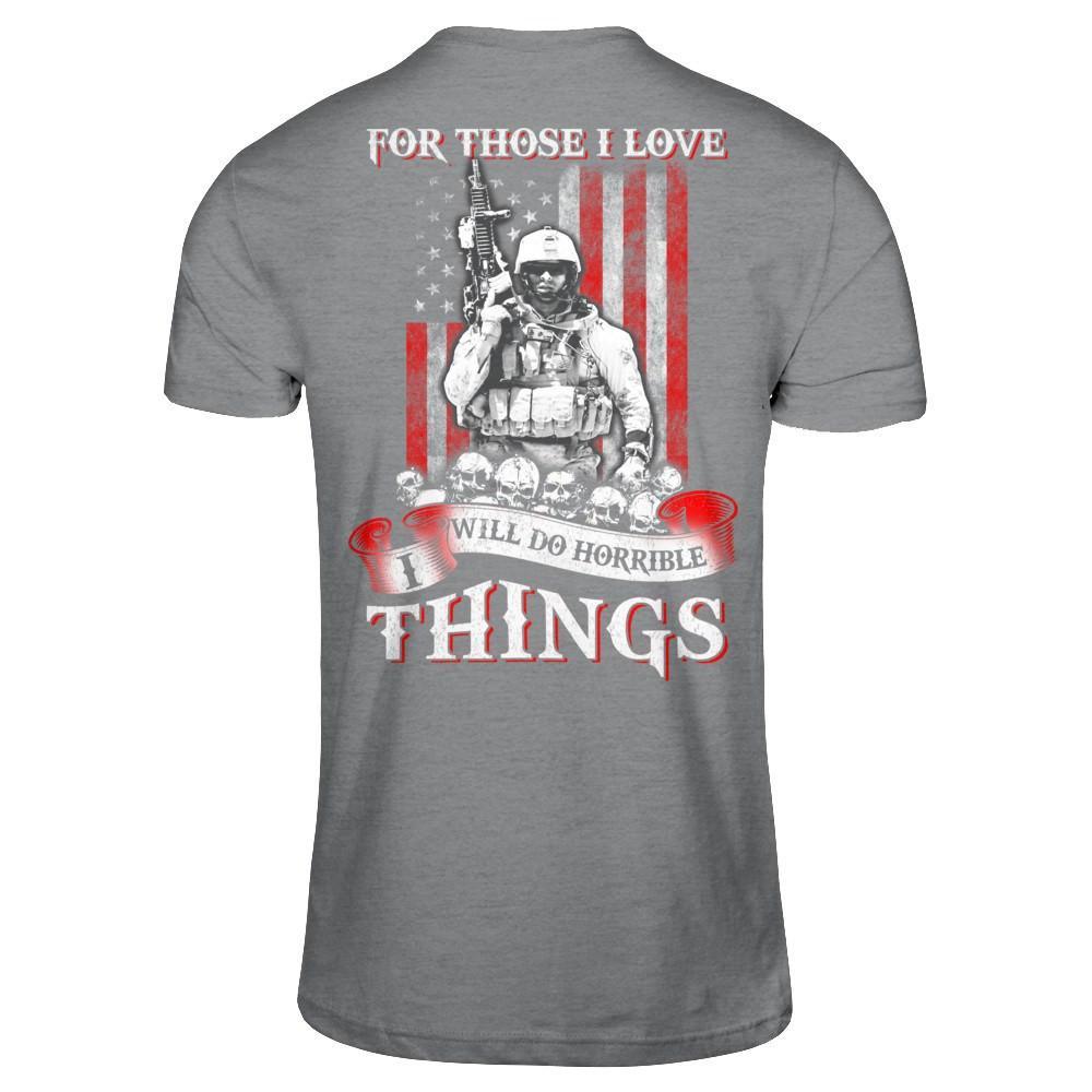 For Those I Love I Will Do Horrible Things T-Shirt & Hoodie | Teecentury.com