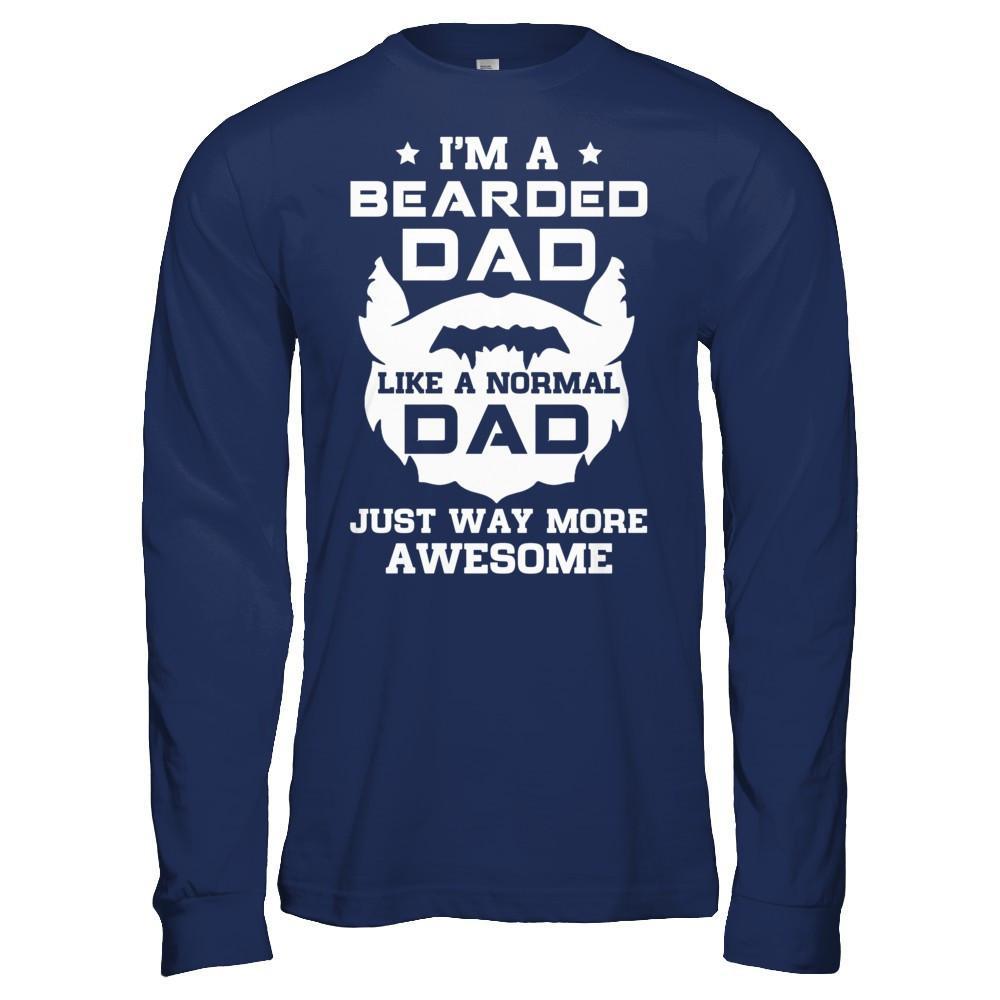 I'm A Bearded Dad Like A Normal Dad T-Shirt & Hoodie | Teecentury.com