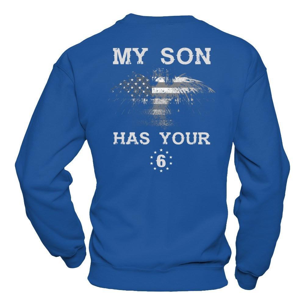 My Son Has Your Six T-Shirt & Hoodie | Teecentury.com