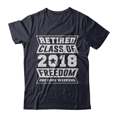 Retired 2018 Funny Retirement T-Shirt & Hoodie | Teecentury.com