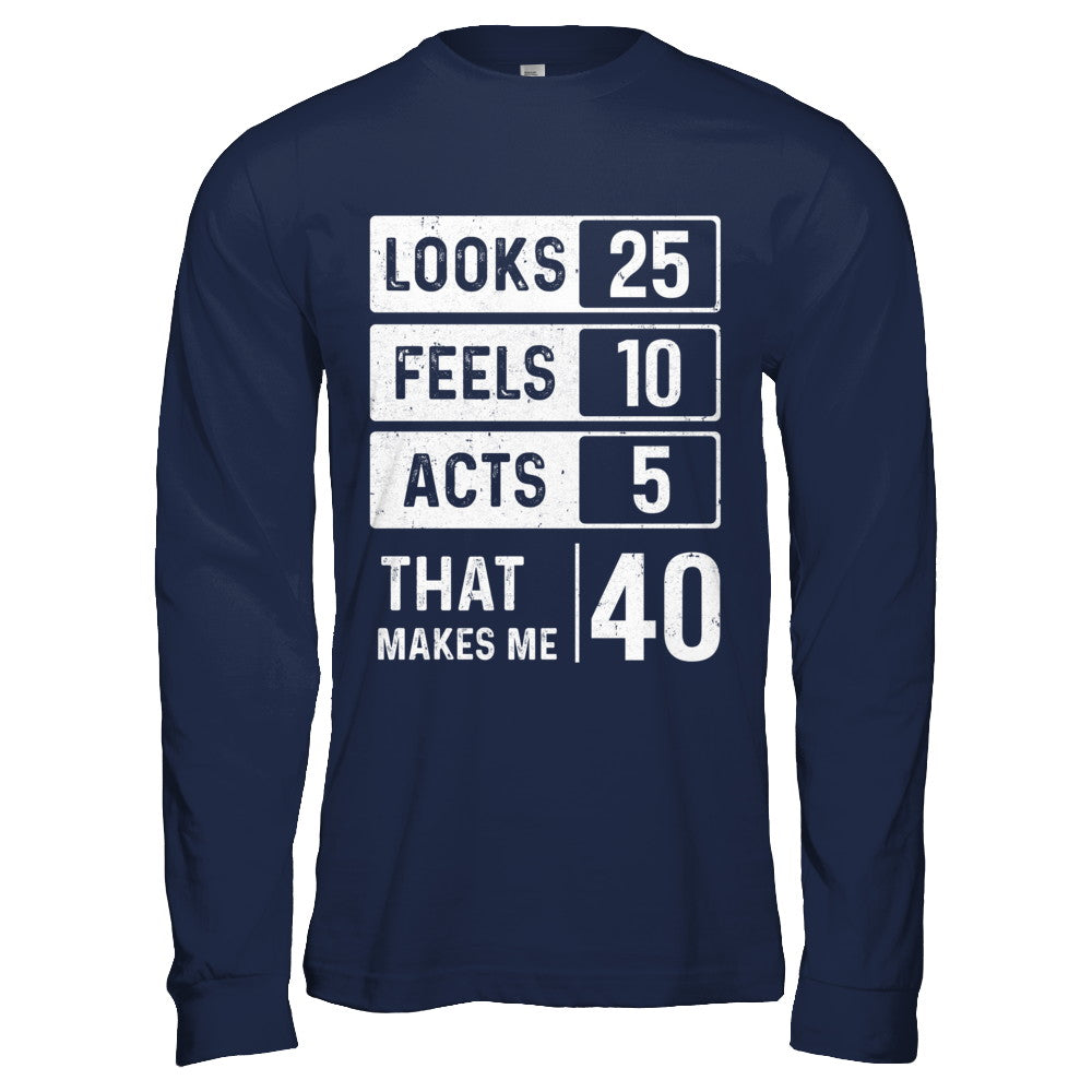 1982 40th Years Old Birthday Looks Feels Acts Make Me 40th T-Shirt & Hoodie | Teecentury.com