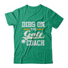 Dibs On The Coach Golf T-Shirt & Hoodie | Teecentury.com