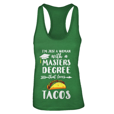 Just A Woman With Masters Degree Loves Tacos Graduation Gift T-Shirt & Tank Top | Teecentury.com