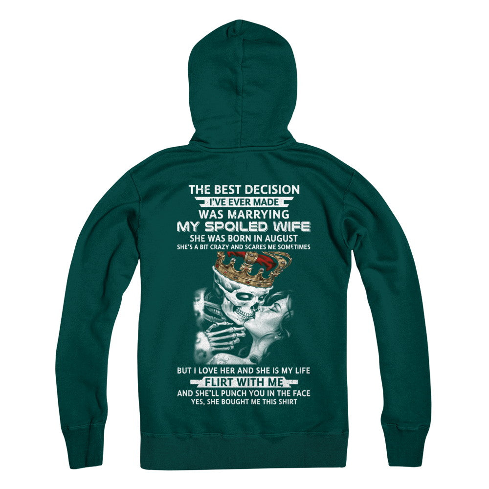 Best Decision Marrying My Spoiled Wife August Husband T-Shirt & Hoodie | Teecentury.com
