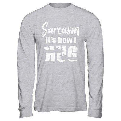 Sarcasm It's How I Hug T-Shirt & Hoodie | Teecentury.com