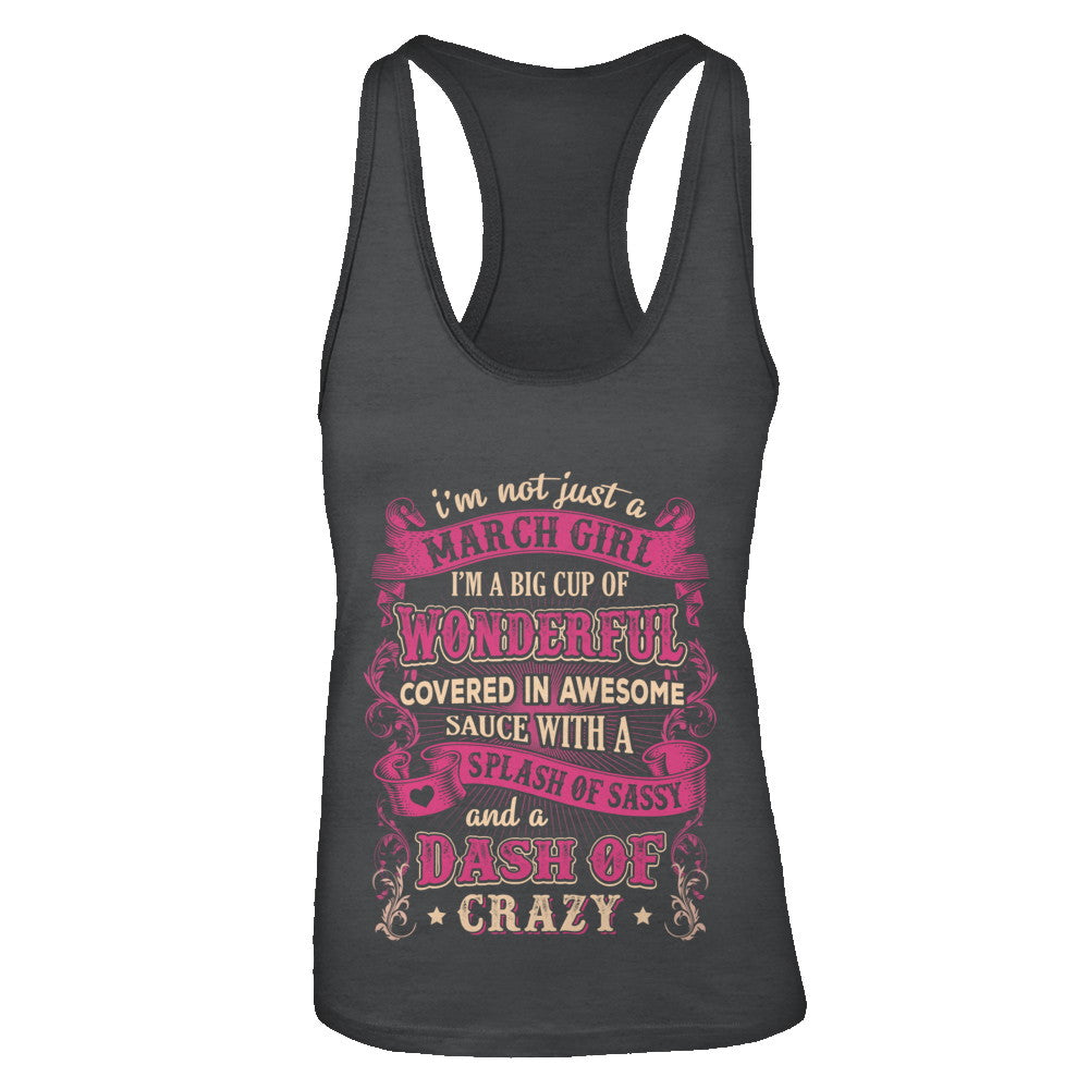 I'm Not Just A March Girl Birthday Gifts T-Shirt & Tank Top | Teecentury.com
