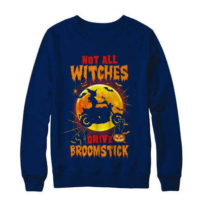 Not All Witches Drive Broom Funny Halloween Biker T-Shirt & Sweatshirt | Teecentury.com