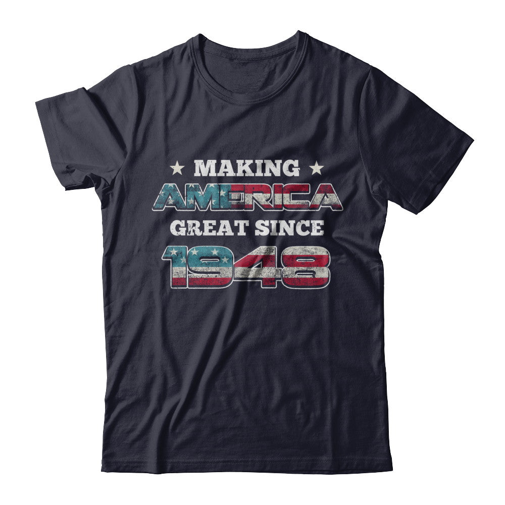 Making America Great Since 1948 74th Birthday T-Shirt & Hoodie | Teecentury.com