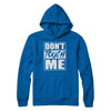 Do Not Touch Me T-Shirt & Hoodie | Teecentury.com