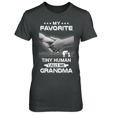 My Favorite Tiny Human Calls Me Grandma T-Shirt & Hoodie | Teecentury.com