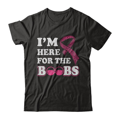 I'm Here For The Boobs Breast Cancer T-Shirt & Hoodie | Teecentury.com